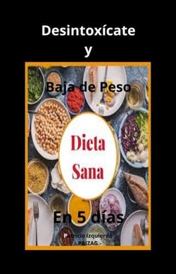 Desintoxícate y Baja de Peso en 5 Días