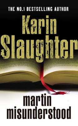 Martin Misunderstood - An addictive mystery thriller from the No.1 Sunday Times bestselling author of the Will Trent series