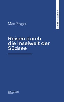 Reisen durch die Inselwelt der Südsee