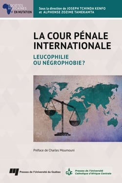La Cour pénale internationale - Leucophilie ou négrophobie?
