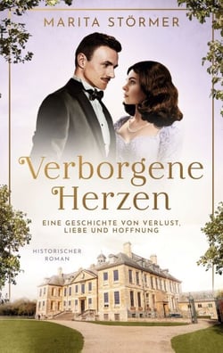 Verborgene Herzen - Eine Geschichte von Verlust, Liebe und Hoffnung. Historischer Roman