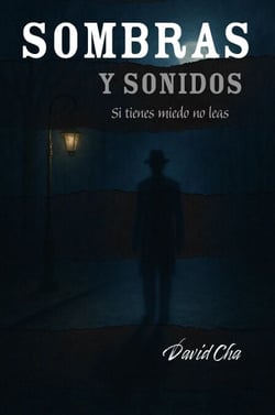 Sombras y Sonidos: si tienes miedo no leas