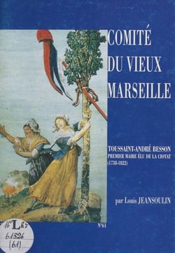 Toussaint-André Besson - Un bourgeois marseillais qui devint le premier maire élu à La Ciotat