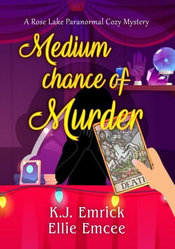 Medium Chance of Murder - A Rose Lake Paranormal Cozy Mystery, #1