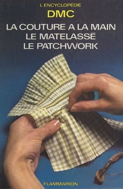 La couture à la main, le matelassé, le patchwork - La garniture des ouvrages