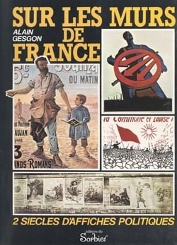 Sur les murs de France - Deux siècles d'affiches politiques