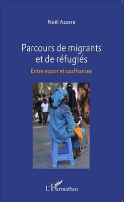 Parcours de migrants et de réfugiés - Entre espoir et souffrances