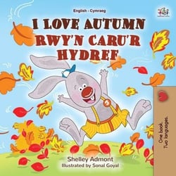 I Love Autumn Rwy’n Caru’r Hydref - English Welsh Bilingual Collection
