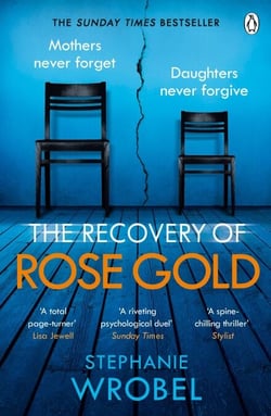 The Recovery of Rose Gold - The gripping must-read Richard &amp; Judy thriller and Sunday Times bestseller