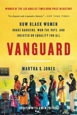 Vanguard - How Black Women Broke Barriers, Won the Vote, and Insisted on Equality for All