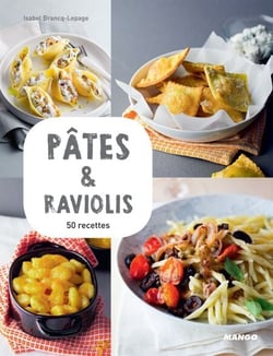 Pâtes &amp; raviolis - 50 recettes
