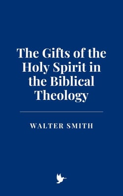 The Gifts of the Holy Spirit in the Biblical Theology