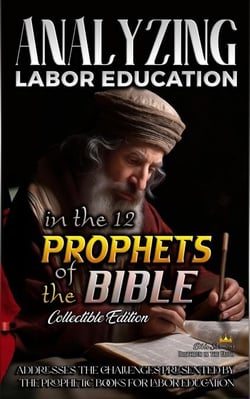 Analyzing Labor Education in the 12 Prophets of the Bible - The Education of Labor in the Bible