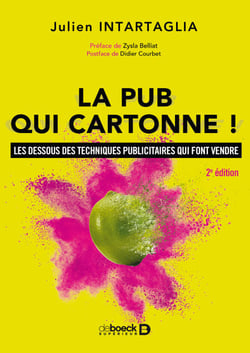 La pub qui cartonne ! : Les dessous des techniques publicitaires qui font vendre - Les dessous des techniques publicitaires qui font vendre