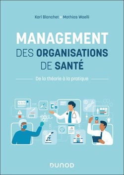 Management des organisations de santé - De la théorie à la pratique