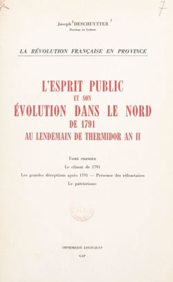 L'esprit public et son évolution dans le Nord, de 1791 au lendemain de Thermidor an II (1)