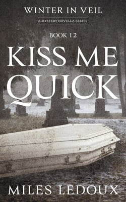 Kiss Me Quick (Winter in Veil Book 12) - Winter in Veil: a Mystery Novella Series, #12