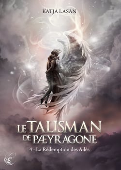 Le talisman de Paeyragone, Tome 4 : La rédemption des ailés