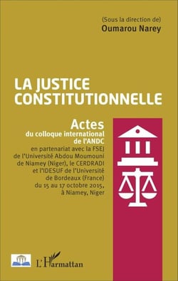 La justice constitutionnelle - Actes du colloque international de l'ANDL