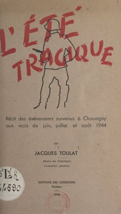L'été tragique - Récit des événements survenus à Chauvigny au cours de l'été 1944
