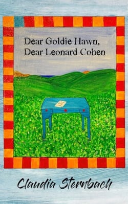 Dear Goldie Hawn, Dear Leonard Cohen