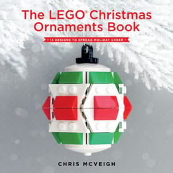 The LEGO® Christmas Ornaments Book - 15 Designs to Spread Holiday Cheer