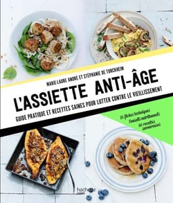 L'assiette anti-âge - Guide pratique et recettes saines pour lutter contre le vieillissement