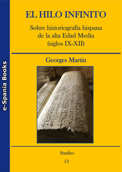 El hilo infinito - Sobre historiografía hispana de la alta Edad Media (siglos IX-XII)