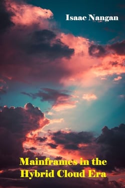 Mainframes in the Hybrid Cloud Era - Mainframes