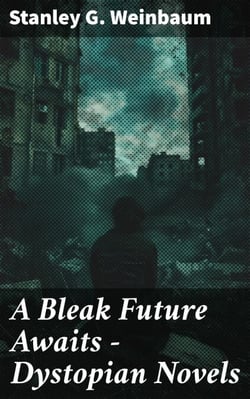 A Bleak Future Awaits - Dystopian Novels - The Black Flame, Dawn of Flame, The Adaptive Ultimate, The Circle of Zero, Pygmalion's Spectacles