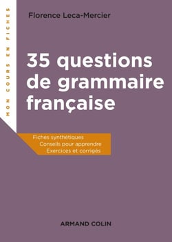 35 questions de grammaire française - Fiches synthétiques, conseils pour apprendre, exercices et corrigés