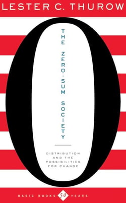 The Zero-Sum Society - Distribution And The Possibilities For Change