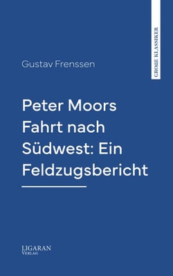 Peter Moors Fahrt nach Südwest: Ein Feldzugsbericht