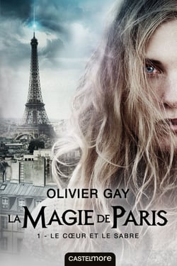 La Magie de Paris, T1 : Le Coeur et le Sabre