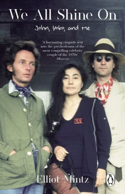 We All Shine On - The intimate memoir of an extraordinary friendship with John Lennon and Yoko Ono and their life after The Beatles