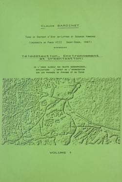 Télédétection, environnement et urbanisation : de l'image globale aux objets géographiques, applications. L'impact de l'urbanisation sur les paysages en Afrique et en Chine (1) - Thèse de Doctorat d'État ès lettres et sciences humaines