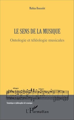 Le sens de la musique - Ontologie et téléologie musicales