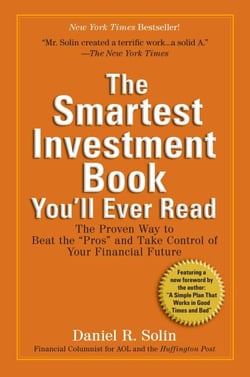 The Smartest Investment Book You'll Ever Read - The Proven Way to Beat the "Pros" and Take Control of Your Financial Future