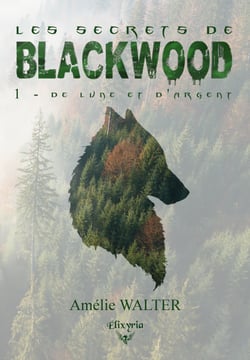 Les secrets de Blackwood - 1 - De lune et d'argent - 1 - De lune et d'argent