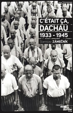 C'était ça, DACHAU 1933-1945 - 1933-1945