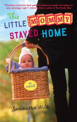 This Little Mommy Stayed Home - A Novel