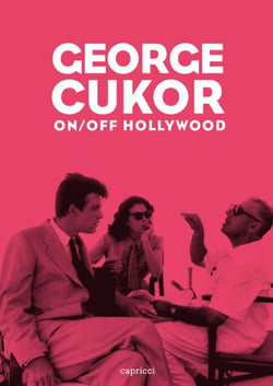 George Cukor - On/off Hollywood