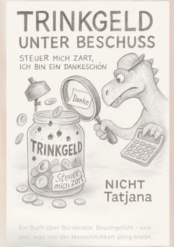 Trinkgeld unter Beschuss - Steuer mich zart, ich bin ein Dankeschön