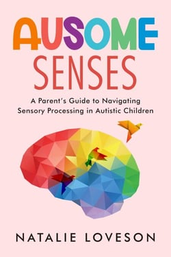 Ausome Senses A Parent's Guide to Navigating Sensory Processing in Autistic Children - Ausome Parenting, #4