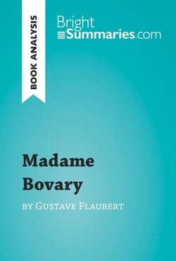 Madame Bovary by Gustave Flaubert (Book Analysis) - Detailed Summary, Analysis and Reading Guide