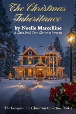 The Christmas Inheritance: A Clean Small Town Christmas Romance (The Evergreen Inn Christmas Collection Book 1) - The Evergreen Inn Christmas Collection, #1