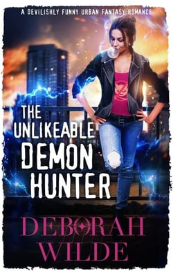 The Unlikeable Demon Hunter: A Devilishly Funny Urban Fantasy Romance - Nava Katz, #1