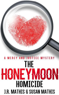 The Honeymoon Homicide - The Mercy and Justice Mysteries, #1