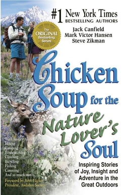 Chicken Soup for the Nature Lover's Soul - Inspiring Stories of Joy, Insight and Adventure in the Great Outdoors