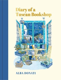 Diary of a Tuscan Bookshop - The heartwarming story that inspired a nation, now an international bestseller